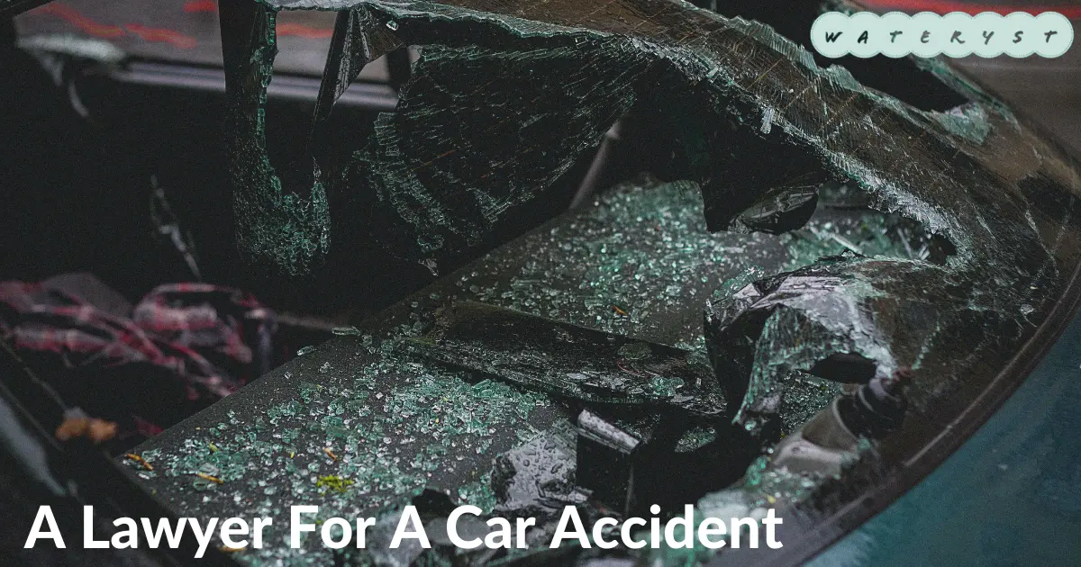 A Lawyer For A Car Accident