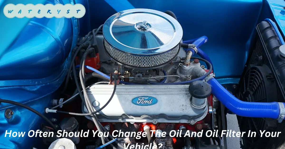 how-often-should-you-change-the-oil-and-oil-filter-in-your-vehicle