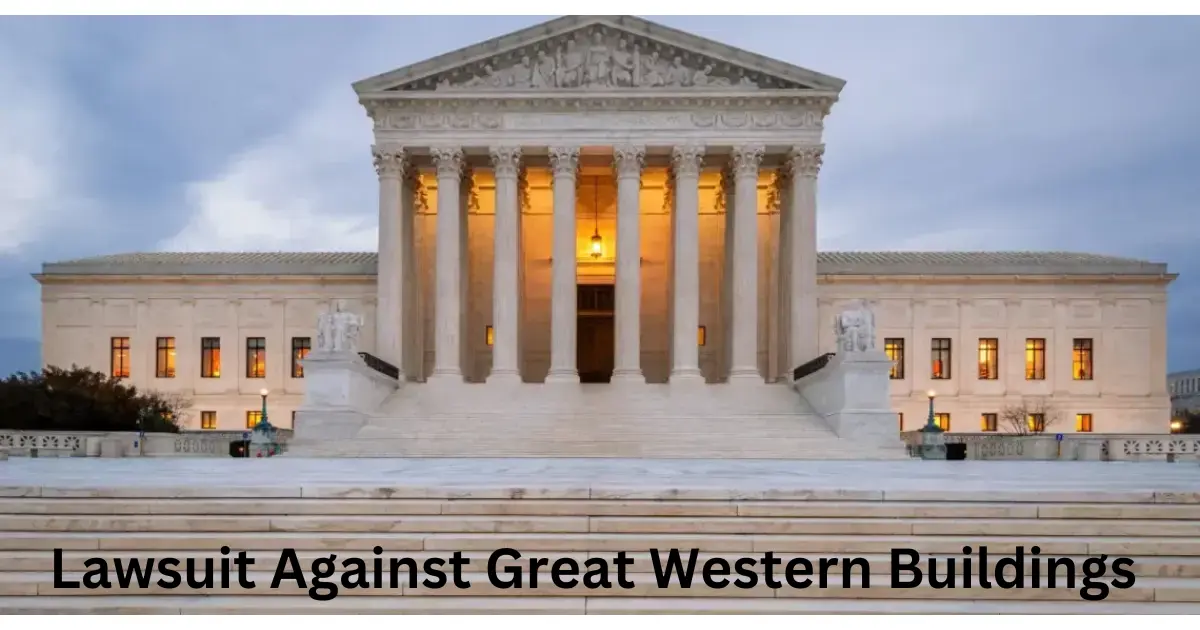 Major Class Action Lawsuit Against Great Western Buildings