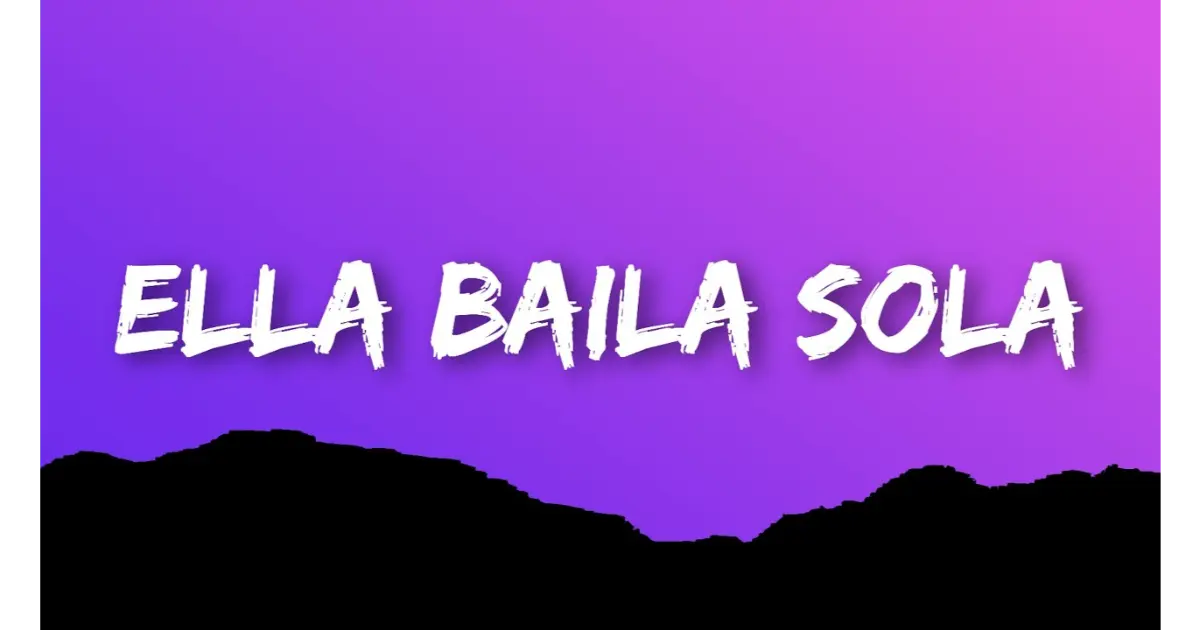 Ella Baila Sola Lyrics